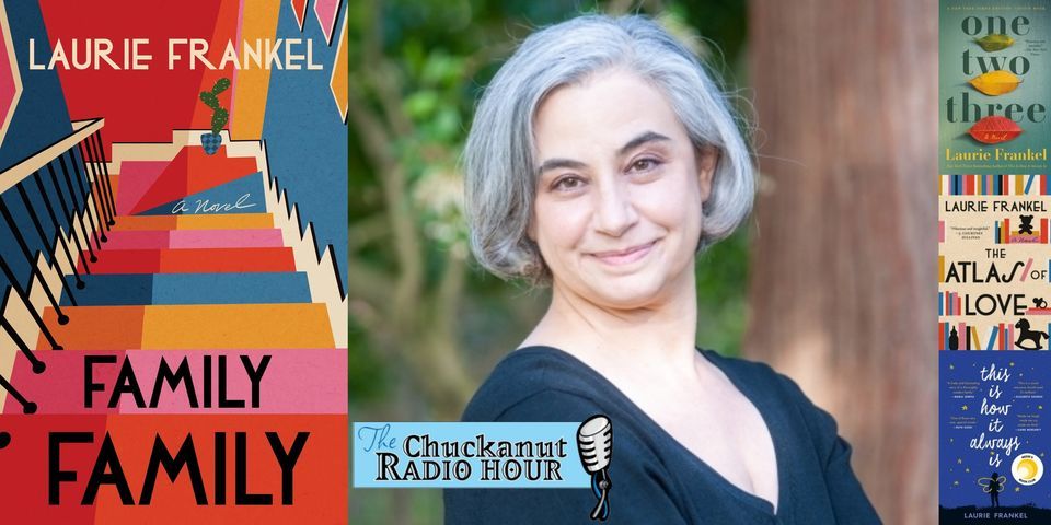 Chuckanut Radio Hour Anniversary Show Featuring Laurie Frankel, Family Family