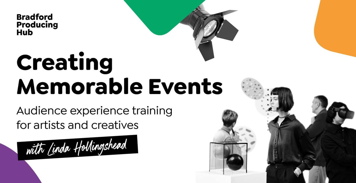 Creating Memorable Events: Audience experience training for artists and creatives