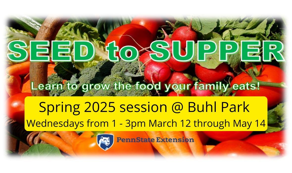 Seed to Supper program series @ Buhl Park