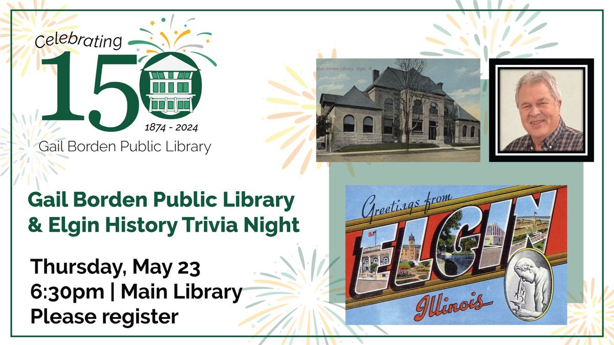 Gail Borden Public Library and Elgin History Trivia Night - 150th Anniversary Celebration