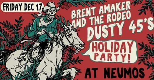 Brent Amaker and the Rodeo + The Dusty 45s- Holiday Party