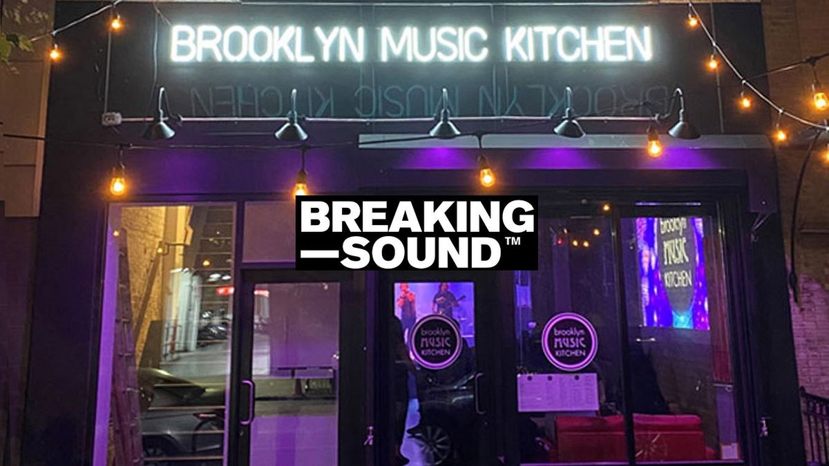 Breaking Sound NYC at Brooklyn Music Kitchen