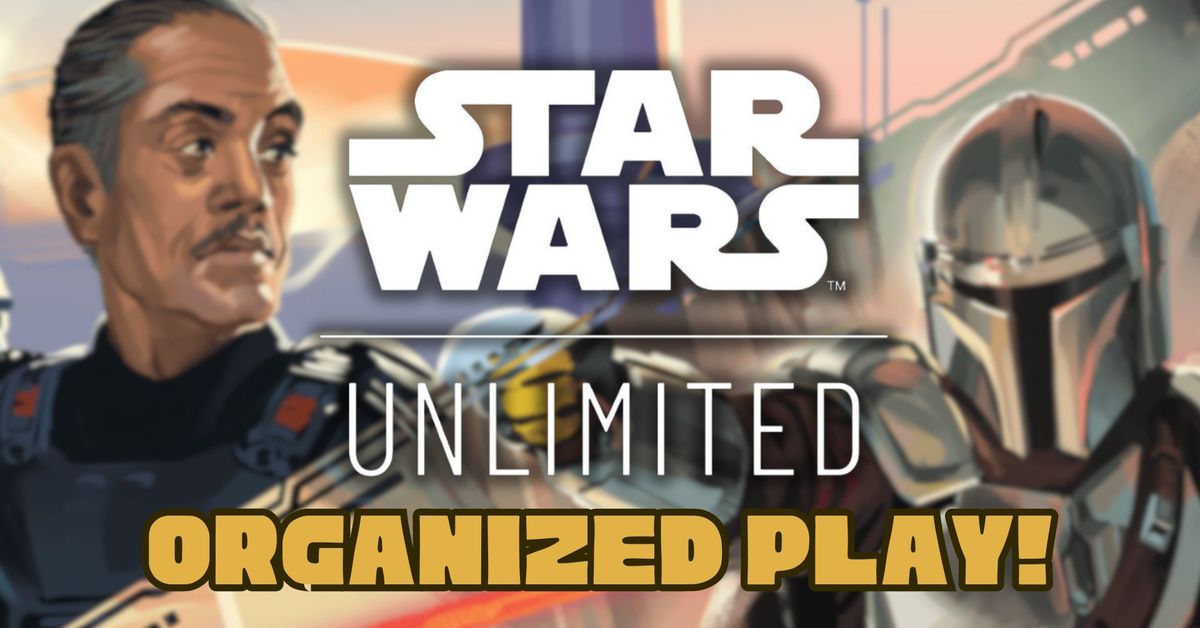 Star Wars Unlimited Organized Play!