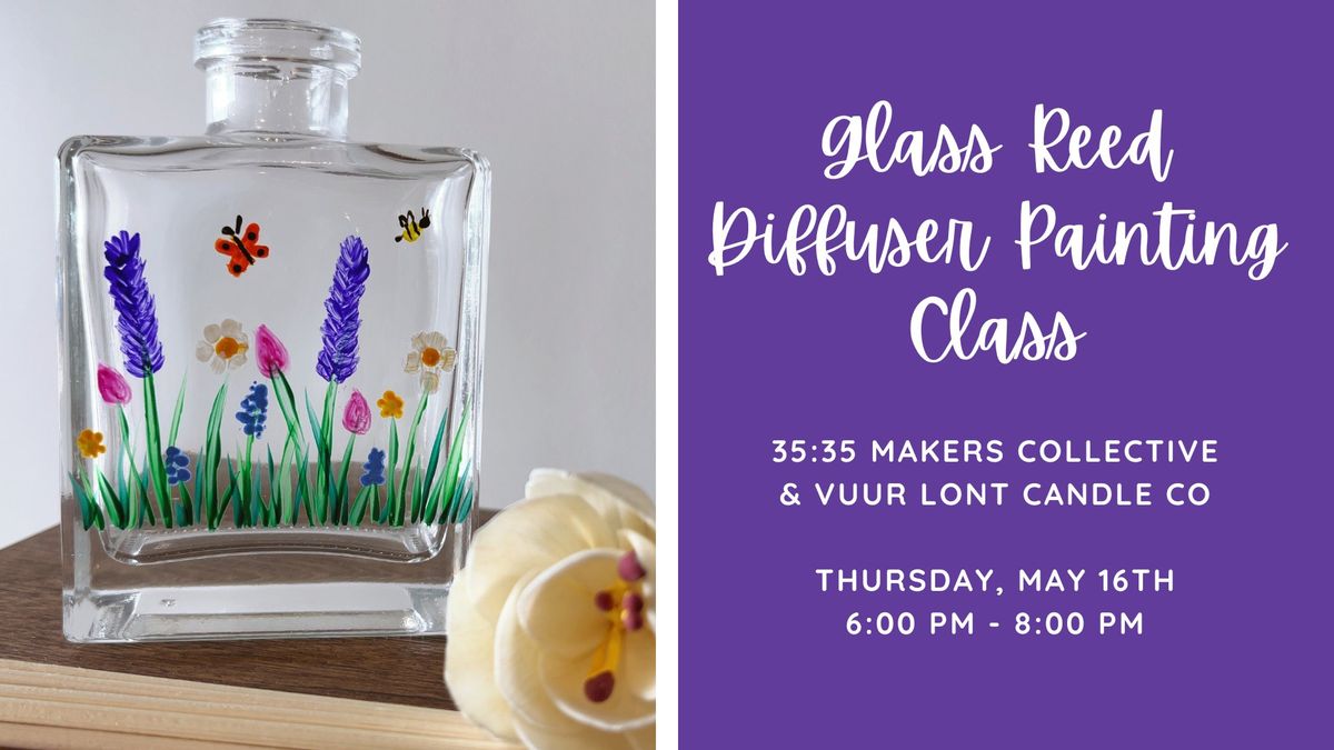 Glass Reed Diffuser Painting Class