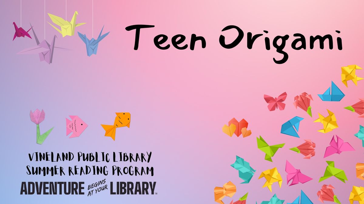 Teen Origami - ages 13-18