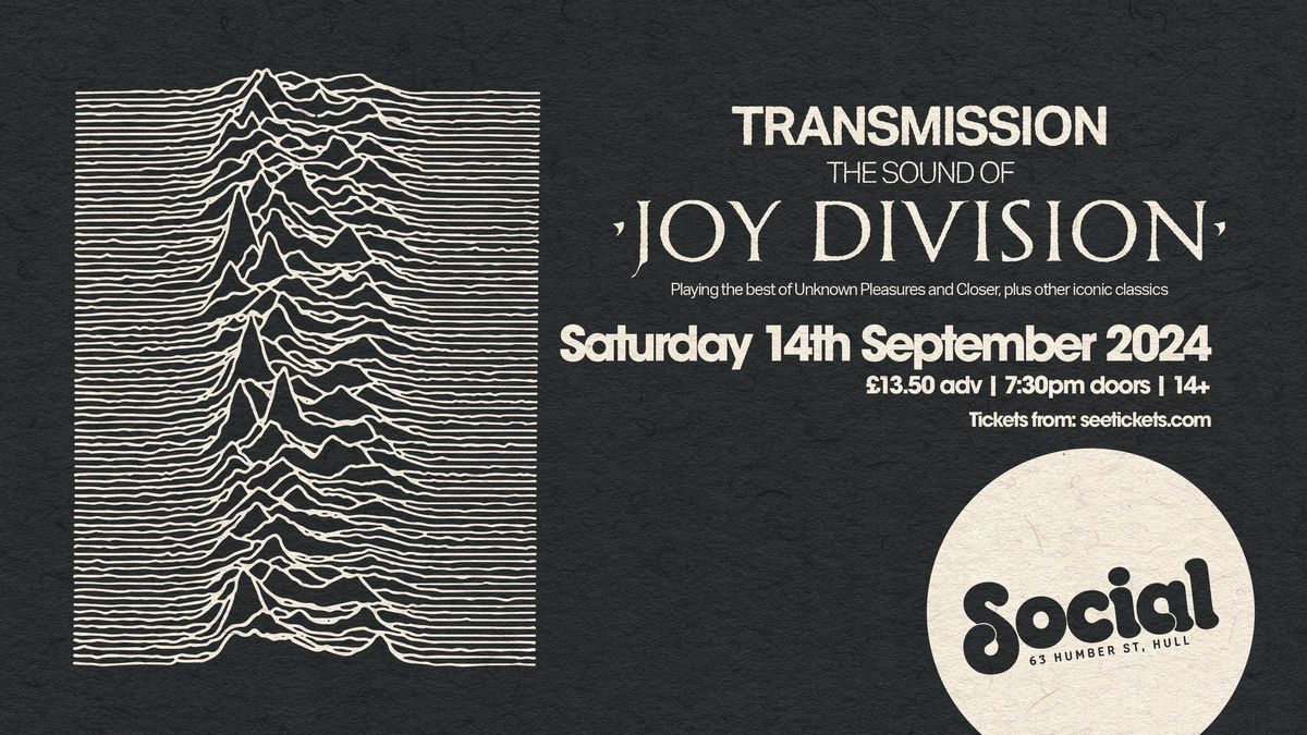 Transmission: The Sound of Joy Division | Social | Hull