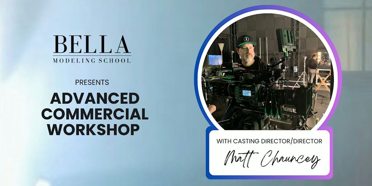 Advanced Commercial Acting Workshop with Casting Director\/Director Matt Chauncey