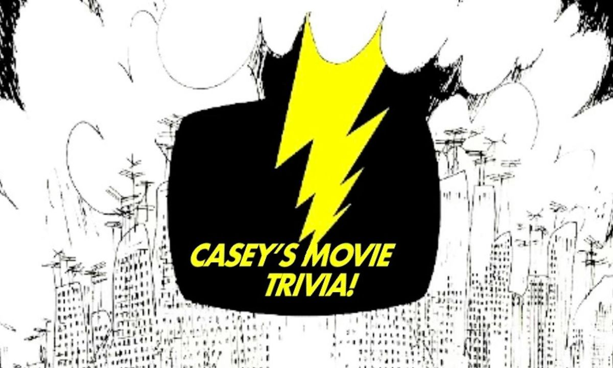 Casey's Movie Trivia!