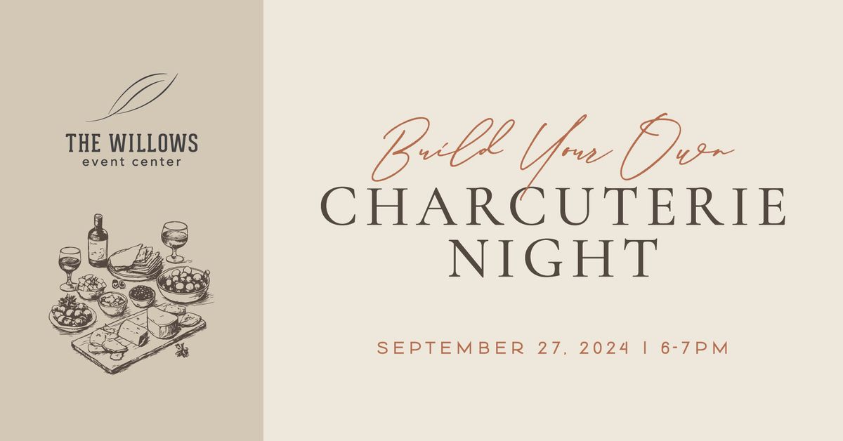 Build Your Own Charcuterie Night at The Willows