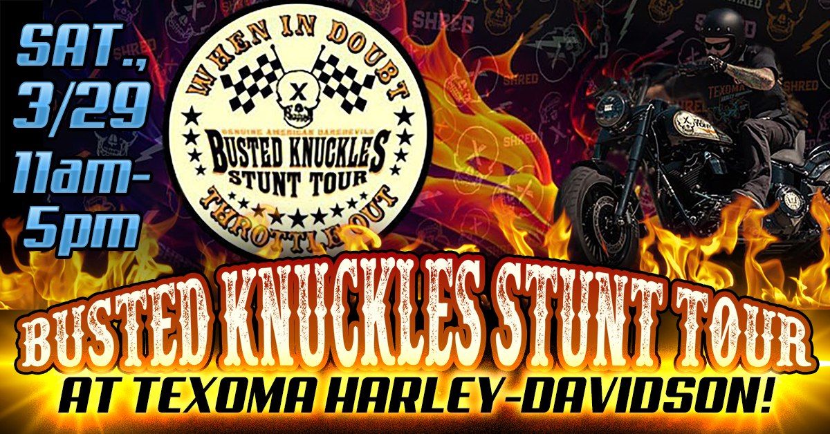 BUSTED KNUCKLES STUNT SHOW