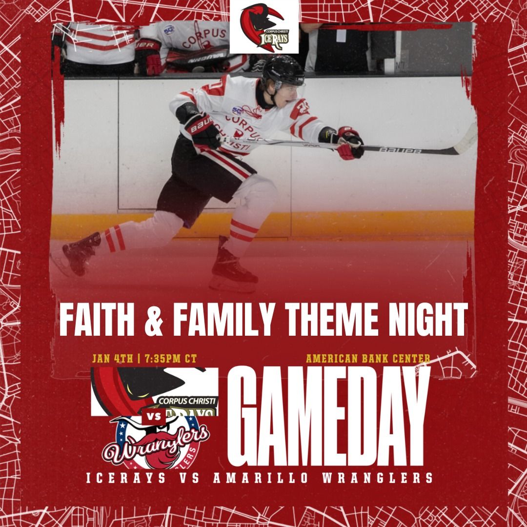 Corpus Christi IceRays vs Amarillo Wranglers - Faith & Family Theme Night