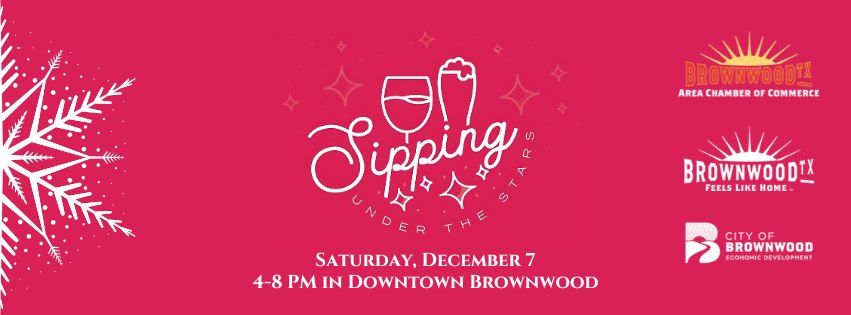 Sixth Annual Sipping Under the Stars in Historic Downtown Brownwood