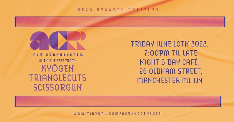 Deco Presents.. KY\u014cGEN (Live) \/ ACR Soundsystem(DJ), Trianglecuts & Scissorgun