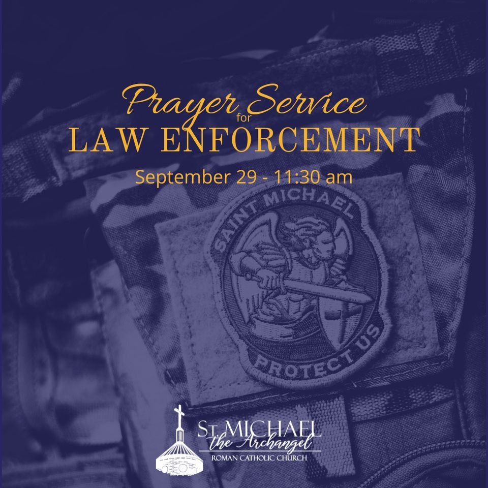 Prayer Service for Law Enforcement, St. Michael the Archangel Roman