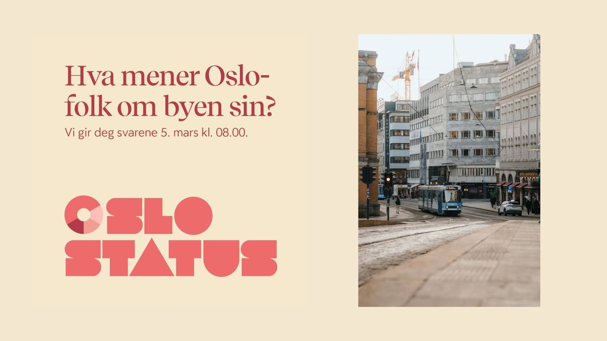 Oslostatus 2025 - F\u00e5 innsikten. Forst\u00e5 byen.