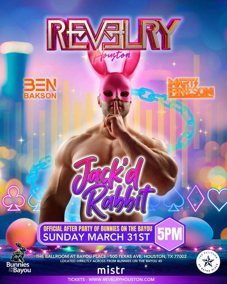 REVELRY'S JACK'D RABBIT WITH DJ BEN BAKSON - OFFICIAL AFTER PARTY OF BOTB45