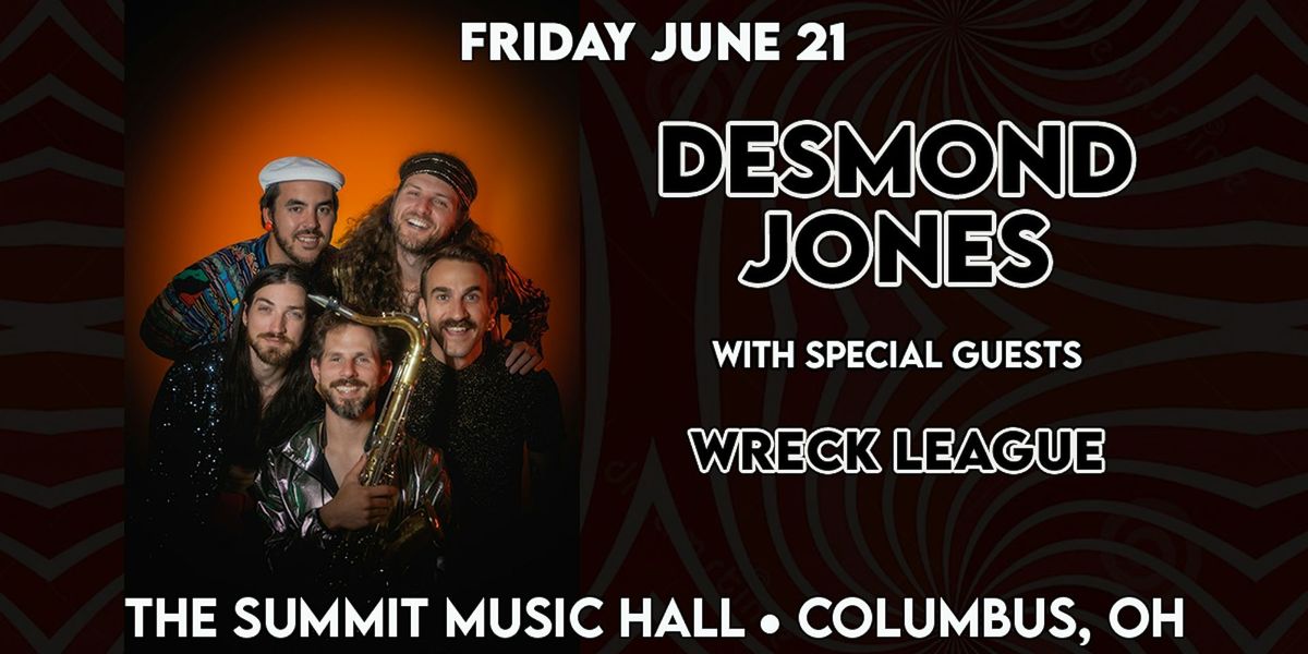 DESMOND JONES w\/ Wreck League @ The Summit Music Hall