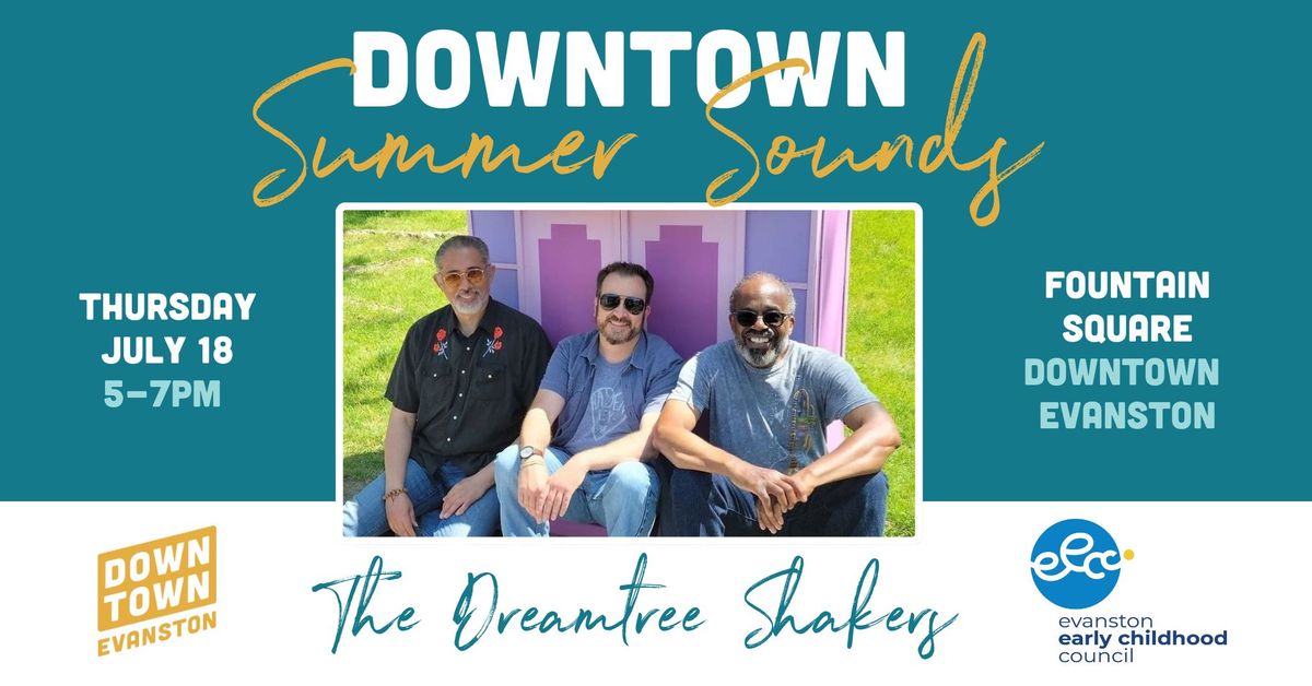 Downtown Summer Sounds: The Dreamtree Shakers