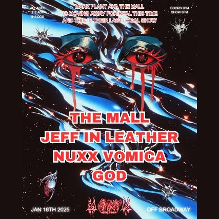 Mark Plant AKA The Mall: Moving Away Party w\/ Jeff in Leather, Nuxx Vomica + GOD