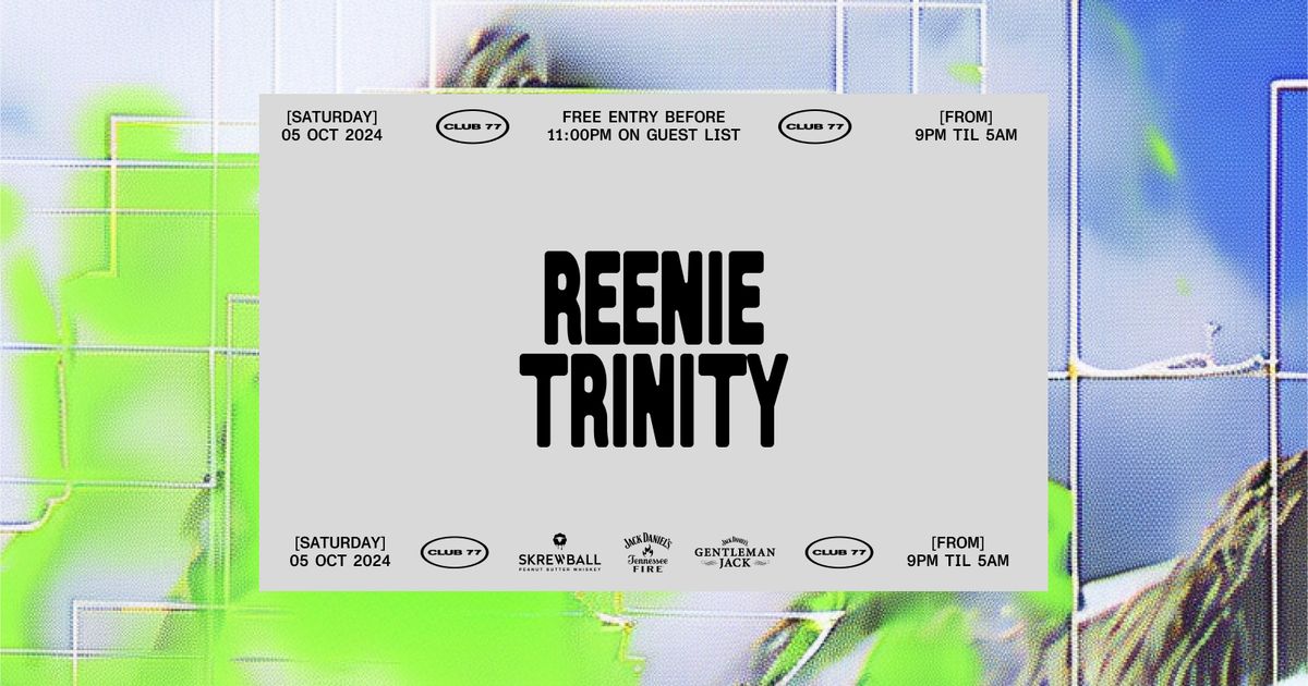 Club 77: Reenie, Trinity