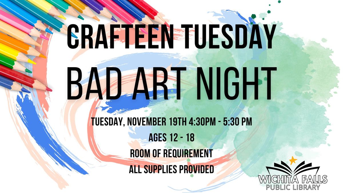 Crafteen Tuesday: Bad Art Night