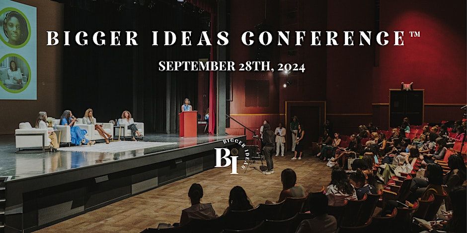 Bigger Idea Conference\u2122 2024