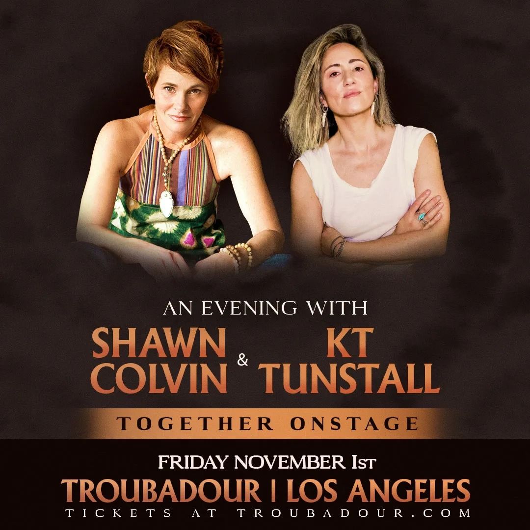 SOLD OUT! Shawn Colvin & KT Tunstall at Troubadour