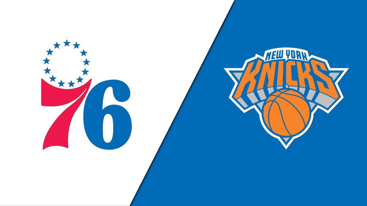 Philadelphia 76ers vs. New York Knicks