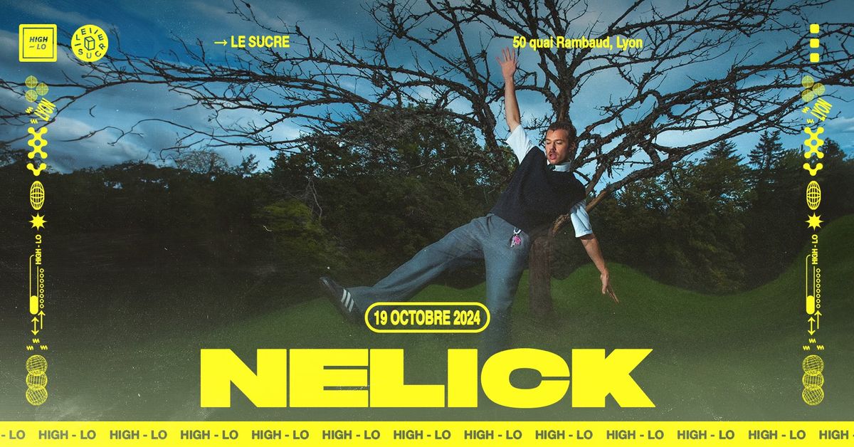 NELICK - Le Sucre - Lyon