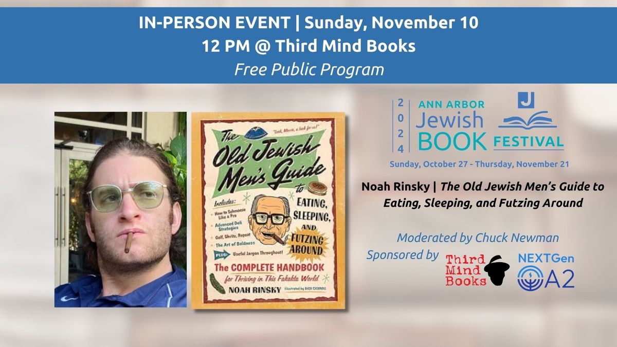 2024 AAJBF Presents Noah Rinsky - The Old Jewish Men's Guide to Eating, Sleeping, and Futzing Around