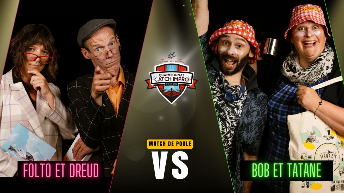 CATCH IMPRO : "Folto et Dreud" vs "Bob et Tatane"