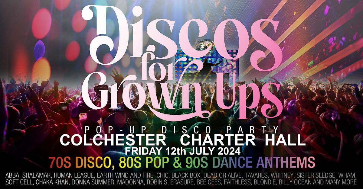 Discos for Grown ups pop-up 70s 80s 90s disco party COLCHESTER Charter Hall