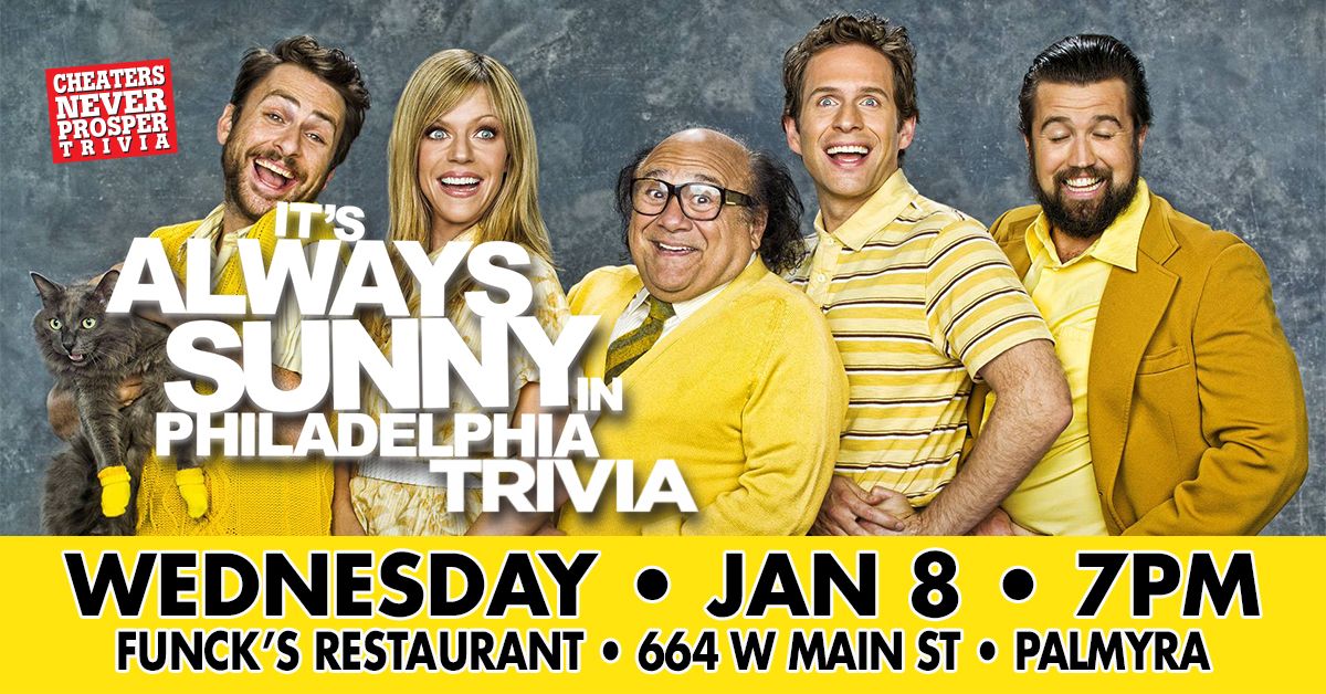 It's Always Sunny in Philadelphia Trivia at Funck's Restaurant - Palmyra