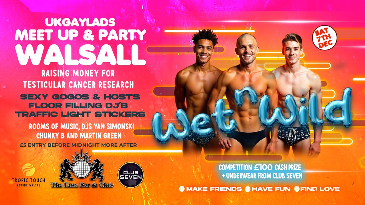 UKGAYLADS WALSALL Meet up + Party with Wet & Wild contest