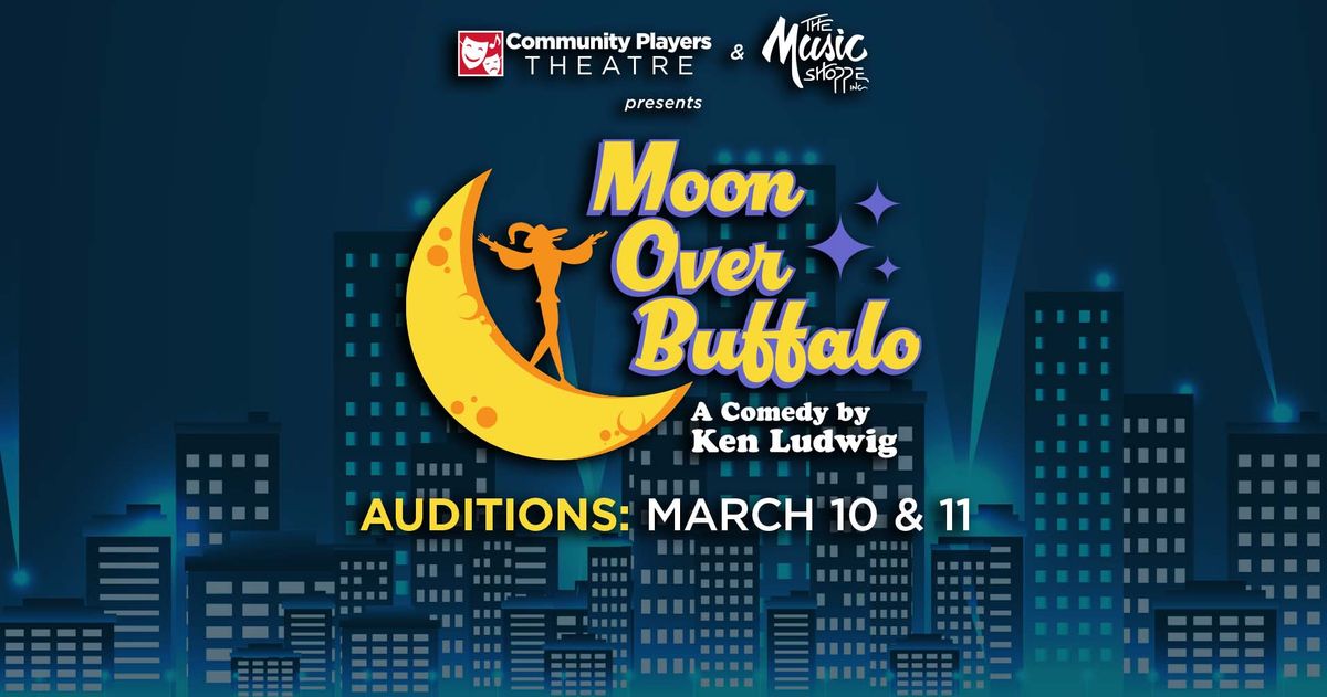 CPT Moon Over Buffalo Auditions