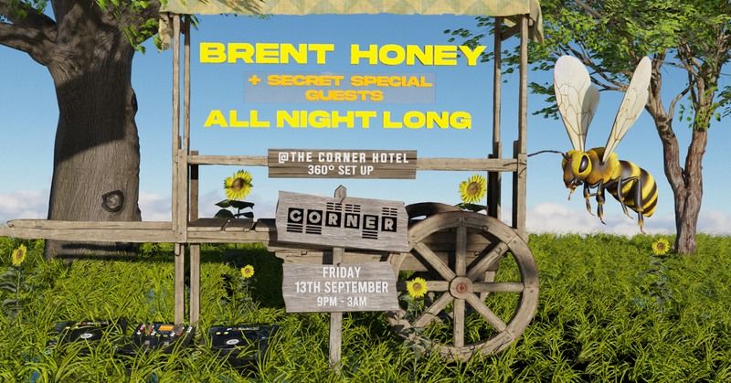 Nexus presents: Brent Honey & Secret Special Guests ALL NIGHT LONG at The Corner Hotel 