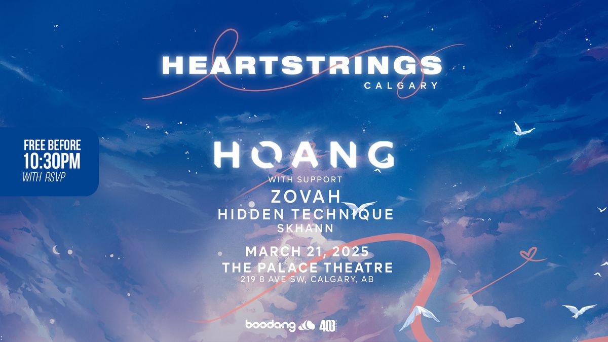 Hoang - Heartstrings - Free before 10:30pm w\/ RSVP - The Palace Theatre