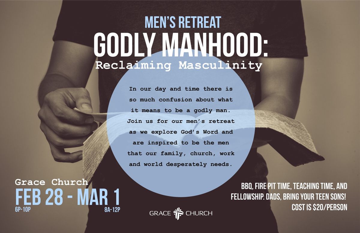 Men's Retreat 2025- Godly Manhood, Reclaiming Masculinity 