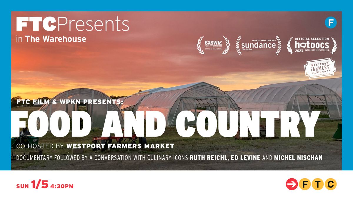 Food & Country (Film) \u2022 Fairfield, CT \u2022 The Warehouse