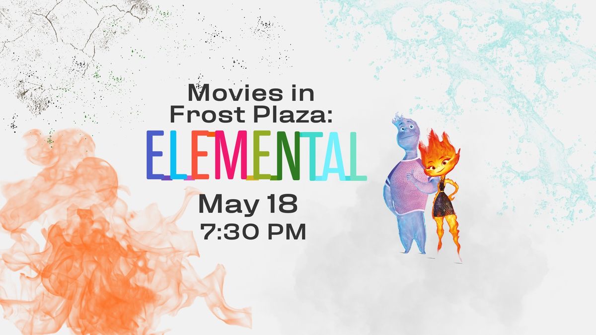 Movies in Frost Plaza: Elemental