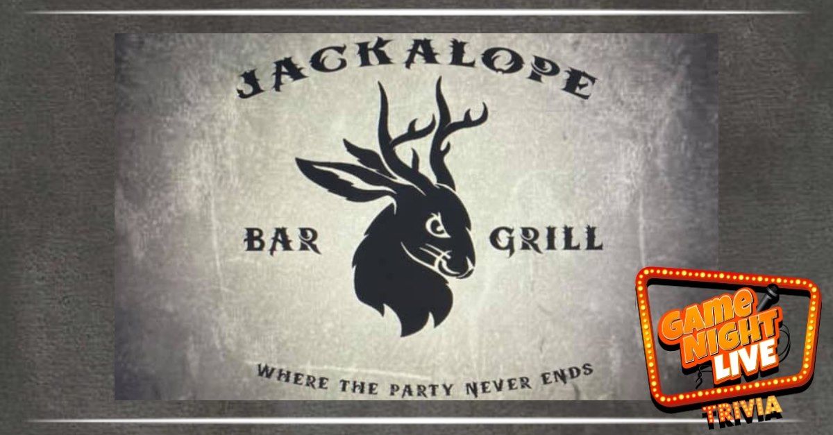 Game Night Live is at Jackalope Bar and Grill