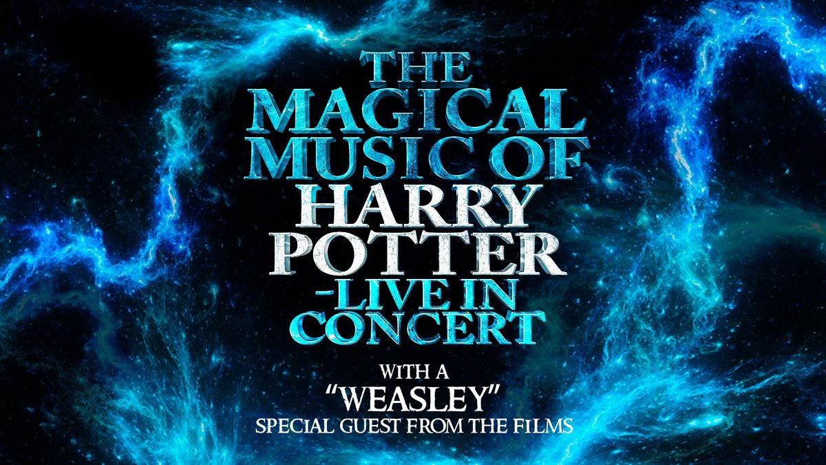 The Magical Music of Harry Potter \u2013 Live in Concert