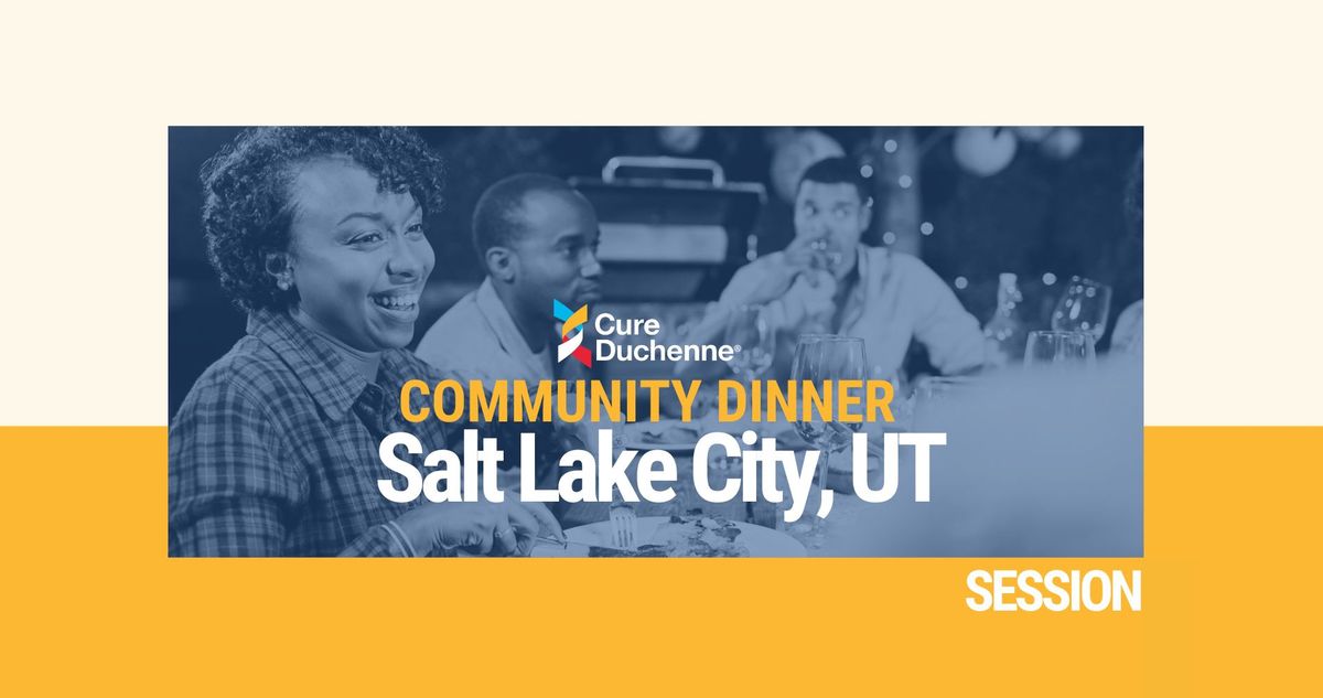 DUCHENNE COMMUNITY DINNER SESSION | SALT LAKE CITY, UT 