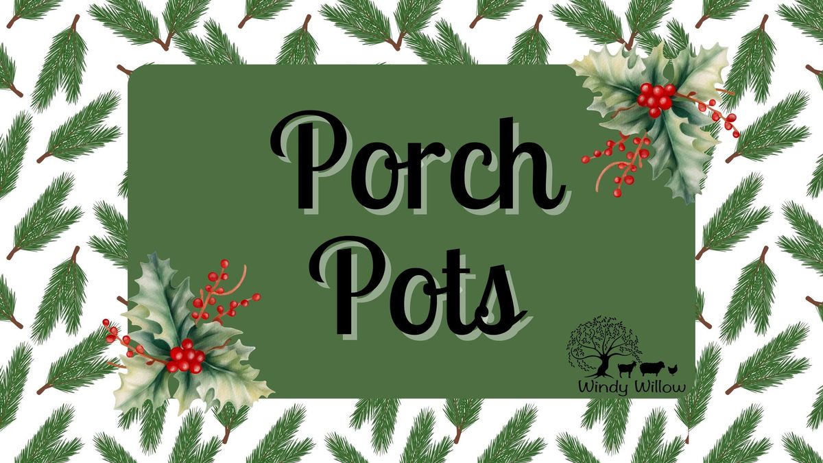 Porch Pots