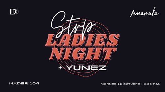 Ladies Night | Strp + Yunez @ Amarula Canc\u00fan