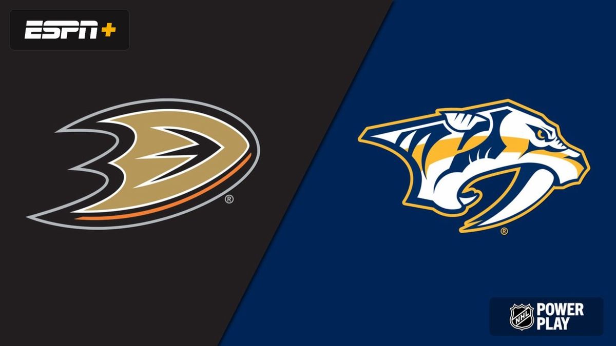 Nashville Predators at Anaheim Ducks