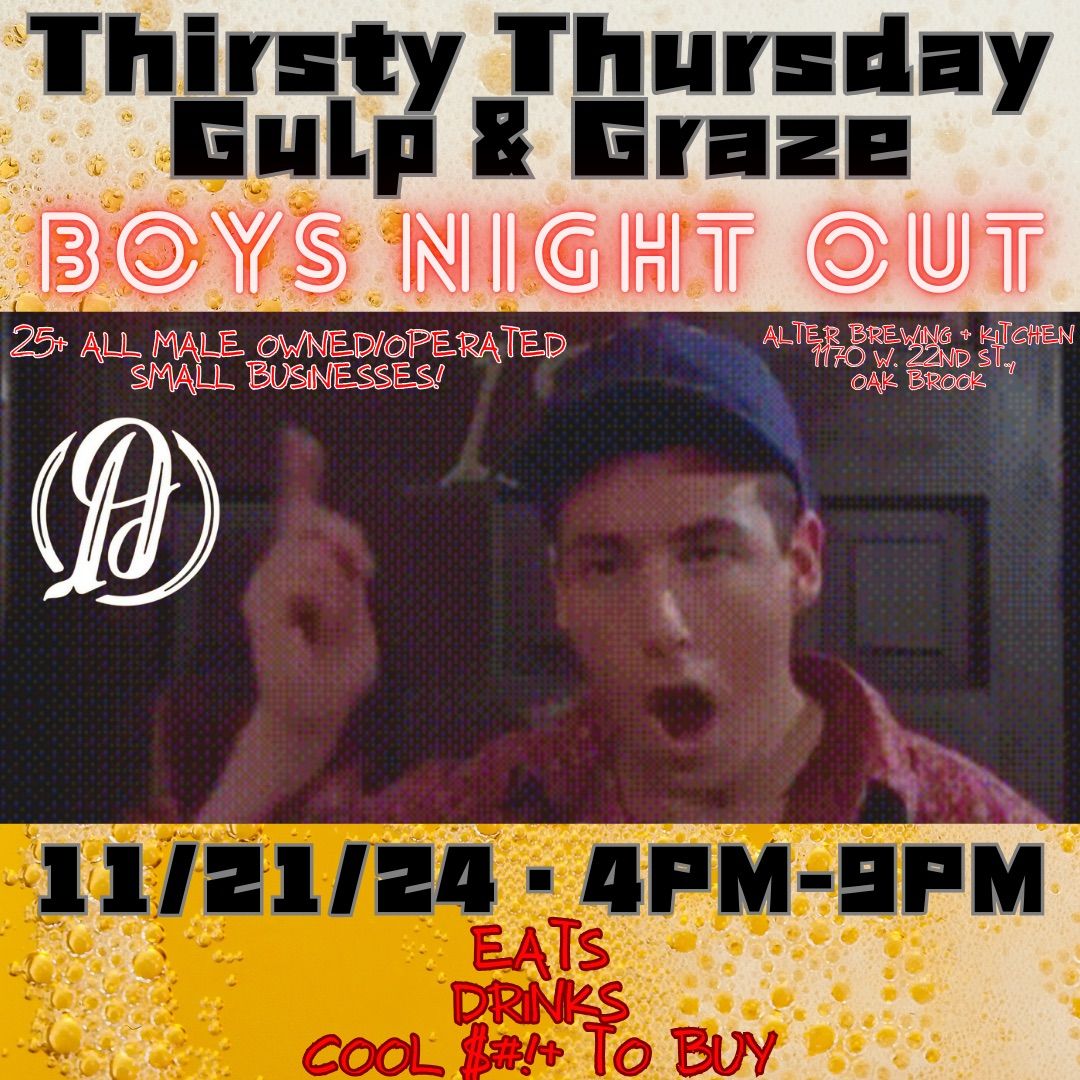 Thirsty Thursday Graze & Gulp \ud83c\udf7b BOYS NIGHT OUT