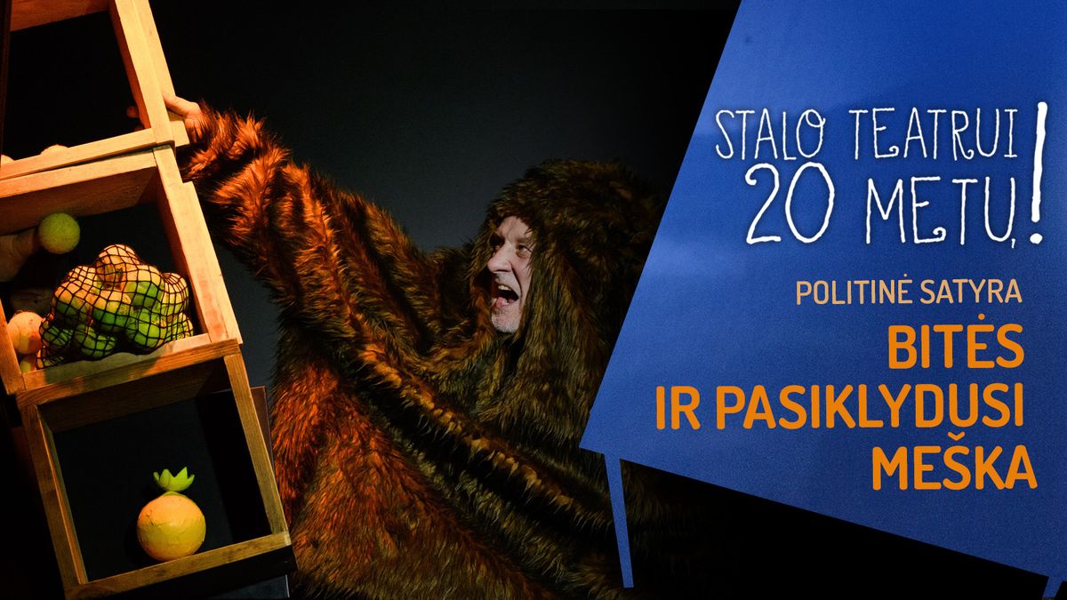 Stalo teatro **-me\u010dio m\u0117nuo | Politin\u0117 satyra \u201eBit\u0117s ir pasiklydusi me\u0161ka"