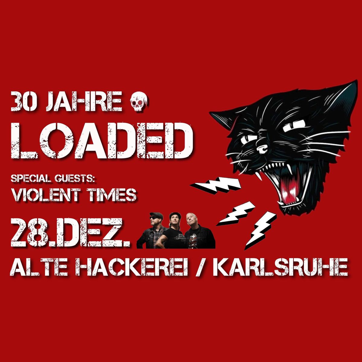 30 Jahre LOADED \u2022 Special Guests: Violent Times \u2022 Alte Hackerei\/Karlsruhe