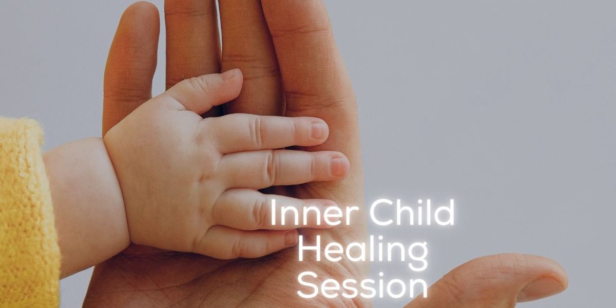 Inner Child Healing Session (Online & Offline)